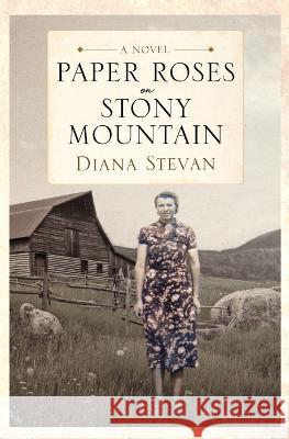 Paper Roses on Stony Mountain Stevan   9781988180090 Island House Publishing - książka