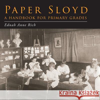 Paper Sloyd: A Handbook for Primary Grades Ednah Anne Rich 9781684223664 Martino Fine Books - książka