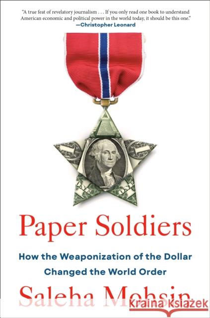 Paper Soldiers: How the Weaponization of the Dollar Changed the World Order  9780593539118  - książka