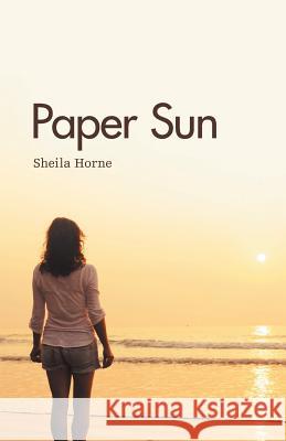 Paper Sun: Sequel To Sunshine Girls Horne, Sheila 9781460272497 FriesenPress - książka