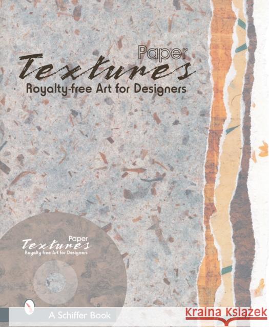 Paper Textures: Royalty Free Art for Designers [With CDROM]  9780764321184 Schiffer Publishing - książka