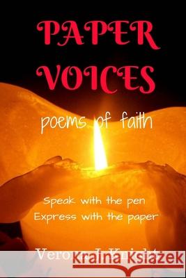 Paper Voices: Poems of Faith Verona J. Knight 9781541363885 Createspace Independent Publishing Platform - książka
