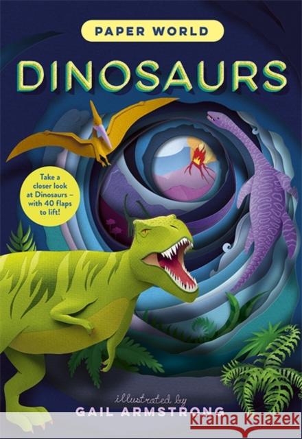 Paper World: Dinosaurs: A fact-packed novelty book with 30 flaps to lift! Ruth Symons 9781800788565 Templar Books - książka