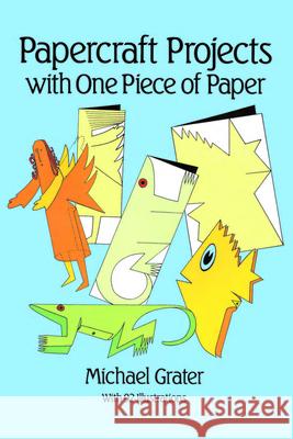Papercraft Projects with One Piece of Paper Grater, Michael 9780486255040 Dover Publications - książka