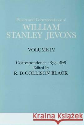 Papers and Correspondence of William Stanley Jevons: Volume 4: Correspondence, 1873-1878 Jevons, W. S. 9780333199770 Palgrave Macmillan - książka