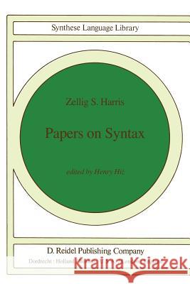 Papers on Syntax Zellig S. Harris Z. Harris H. Hiz 9789027712677 Reidel - książka