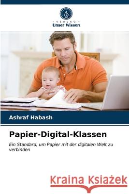 Papier-Digital-Klassen Ashraf Habash 9786203594959 Verlag Unser Wissen - książka