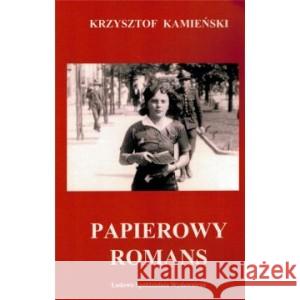 Papierowy romans KAMIEŃSKI KRZYSZTOF 9788320558487 LSW - książka