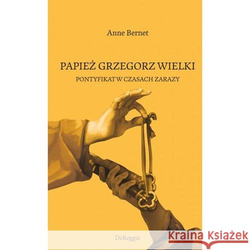 Papież Grzegorz Wielki Bernet Anne 9788395138072 DeReggio - książka