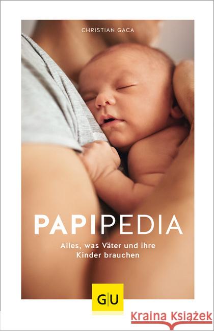 Papipedia : Alles, was Väter und ihre Kinder brauchen Gaca, Christian 9783833871344 Gräfe & Unzer - książka