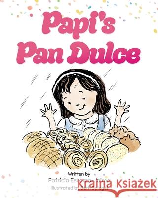 Papi's Pan Dulce Patricia Escorza-Jaime Beth Spiegel 9781779444547 Miriam Laundry Publishing - książka
