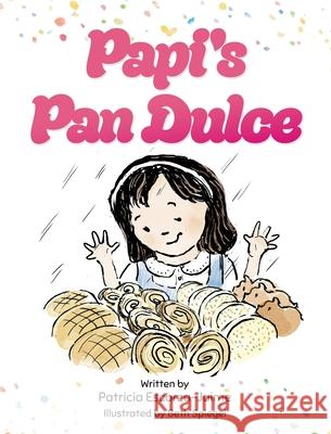 Papi's Pan Dulce Patricia Escorza-Jaime Beth Spiegel 9781779444554 Miriam Laundry Publishing - książka