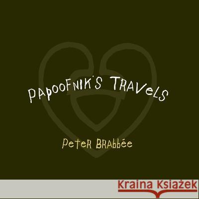 Papoofnik\'s Travels: The Well Worn Edition Peter Brabbee 9780615164083 Videoblake Editions: Peter Brabbee - książka