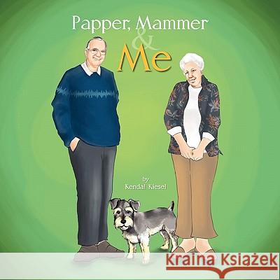 Papper, Mammer & Me Kendal Kiesel 9781456803315 Xlibris Corporation - książka