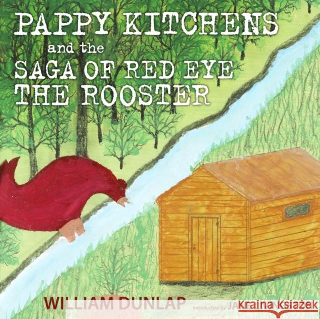 Pappy Kitchens and the Saga of Red Eye the Rooster William Dunlap Jane Livingston 9781496809179 University Press of Mississippi - książka