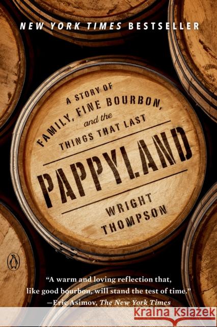 Pappyland: A Story of Family, Fine Bourbon, and the Things That Last Wright Thompson 9780735221277 Prentice Hall Press - książka