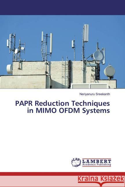 PAPR Reduction Techniques in MIMO OFDM Systems Sreekanth, Neriyanuru 9783659860034 LAP Lambert Academic Publishing - książka