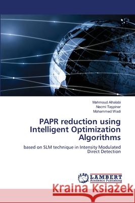 PAPR reduction using Intelligent Optimization Algorithms Alhalabi, Mahmoud, Taspinar, Necmi, Wadi, Mohammed 9786208450168 LAP Lambert Academic Publishing - książka