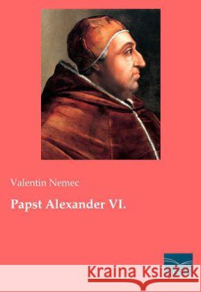 Papst Alexander VI. Nemec, Valentin 9783956920547 Fachbuchverlag-Dresden - książka