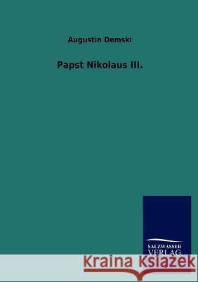 Papst Nikolaus III. Augustin Demski 9783846017593 Salzwasser-Verlag Gmbh - książka