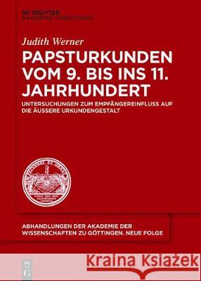 Papsturkunden vom 9. bis ins 11. Jahrhundert Werner, Judith 9783110516661 Walter de Gruyter - książka