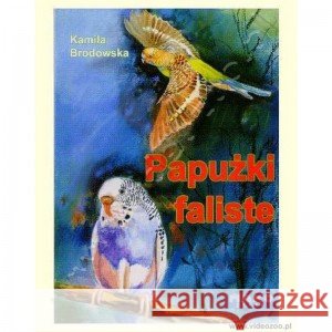 Papużki faliste BRODOWSKA KAMILA 9788389737069 AGENCJA WYDAWNICZA MAKO PRESS SP. Z O.O. - książka
