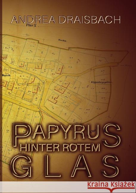 Papyrus hinter rotem Glas Draisbach, Andrea 9783748541004 epubli - książka
