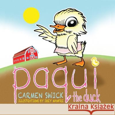 Paqui the Duck Carmen Swick Page Lambert Joey Manfre 9780983138075 Presbeau Publishing - książka