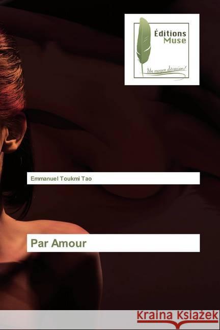 Par Amour Toukmi Tao, Emmanuel 9786202296502 Editions Muse - książka