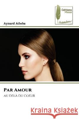 Par Amour Aymard Atheba 9786204963228 Editions Muse - książka