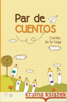 Par de cuentos de la Vega, María Cecilia 9781532972942 Createspace Independent Publishing Platform - książka