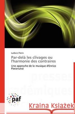 Par-Delà Les Clivages Ou l'Harmonie Des Contraires Florin-L 9783838170824 Omniscriptum - książka