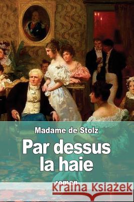 Par dessus la haie Stolz, Madame De 9781532821462 Createspace Independent Publishing Platform - książka
