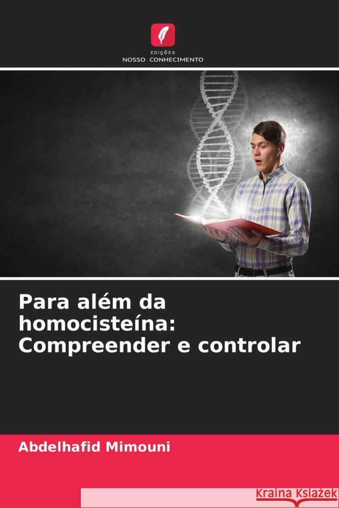 Para al?m da homociste?na: Compreender e controlar Abdelhafid Mimouni 9786206901761 Edicoes Nosso Conhecimento - książka