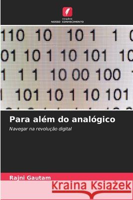 Para al?m do anal?gico Rajni Gautam 9786207738007 Edicoes Nosso Conhecimento - książka