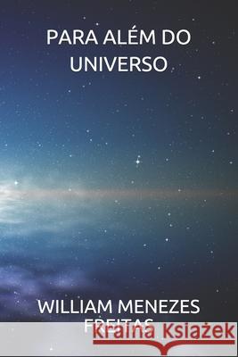 Para Além Do Universo William Menezes Freitas 9798540128094 Independently Published - książka