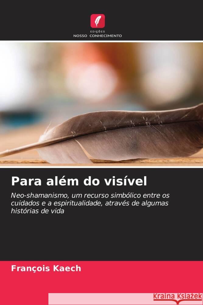 Para além do visível Kaech, François 9786205546697 Edições Nosso Conhecimento - książka