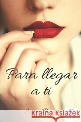 Para llegar a ti Laura Benito 9798564856096 Independently Published - książka