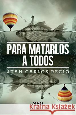 Para matarlos a todos Anel, Armando 9781540492449 Createspace Independent Publishing Platform - książka