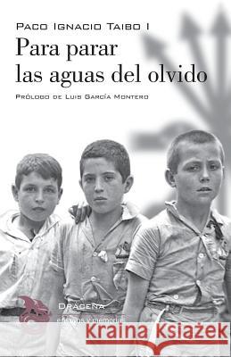 Para parar las aguas del olvido Montero, Luis Garcia 9781544637761 Createspace Independent Publishing Platform - książka