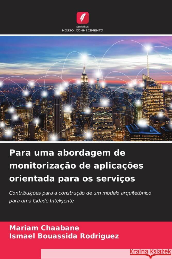 Para uma abordagem de monitoriza??o de aplica??es orientada para os servi?os Mariam Chaabane Ismael Bouassid 9786207284665 Edicoes Nosso Conhecimento - książka