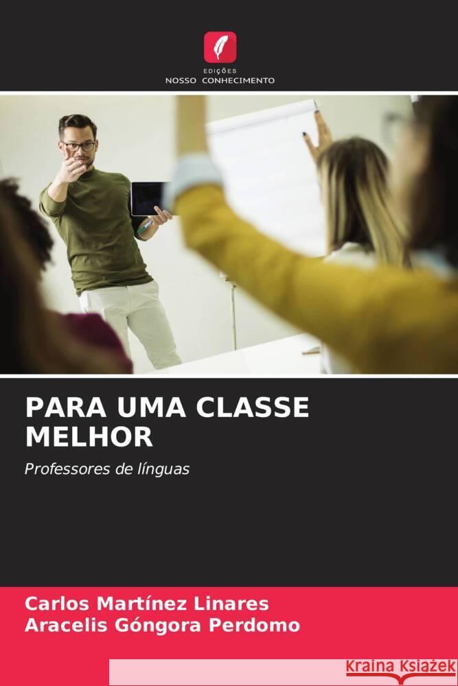 Para Uma Classe Melhor Carlos Mart?ne Aracelis G?ngor 9786208367787 Edicoes Nosso Conhecimento - książka