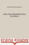 Para Uma Fenomenologia Do Espaço Foz, Alice 9788590274155 Alice Foz