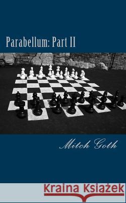 Parabellum: Part II Mitch Goth 9781484956137 Createspace - książka