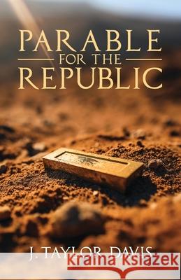 Parable for the Republic J Taylor Davis 9798893333602 Trilogy Christian Publishing - książka