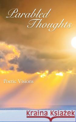 Parabled Thoughts: Poetic Visions Harris, Brian K. 9781434326553 Authorhouse - książka