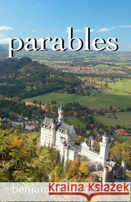 Parables Benjamin Summers 9781452813073 Createspace - książka