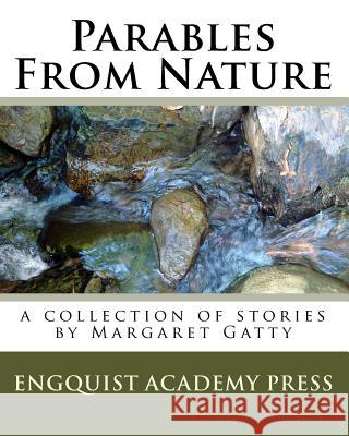 Parables From Nature: A Collection Of Stories By Margaret Gatty Engquist, Heidi 9781441482938 Createspace - książka