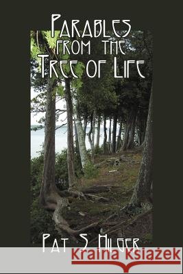 Parables from the Tree of Life Pat S. Hilger 9781477281017 Authorhouse - książka