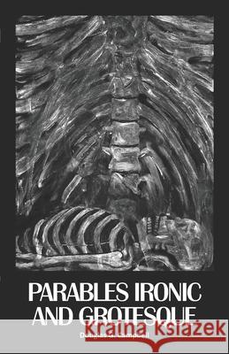 Parables Ironic and Grotesque Douglas G. Campbell 9780998444628 Oblique Voices Press - książka